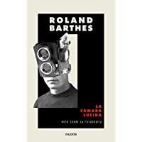 La cámara lúcida: Nota sobre la fotografía (Nueva Biblioteca Roland Barthes)